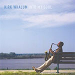Kirk Whalum - Into My Soul