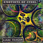 Liam Teague - Emotions Of Steel