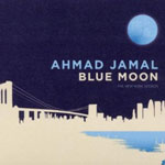 Ahmad Jamal - Blue Moon The New York Session