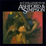 Ashford & Simpson - Is It Still Good To Ya (click to go to their page)