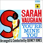 Sarah Vaughan - You're Mine You (Arranged & Conducted by Quincy Jones)