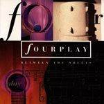 Fourplay - Between The Sheets