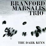 Branford Marsalis Trio - The Dark Keys