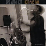David Murray - Octet Plays Trane