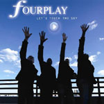 Fourplay - Let's Touch The Sky