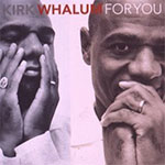 Kirk Whalum - For You
