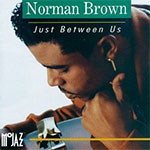 Norman Brown - Just Between Us