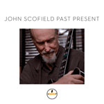 John Scofield - Past Present