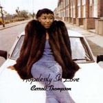 Carroll Thompson - Hopelessly In Love