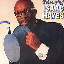 Presenting Isaac Hayes