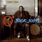 Quincy Jones - Q's Jook Joint (click to go to his page)